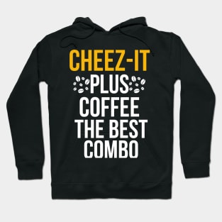 Cheez-it plus coffee, the best combo Hoodie